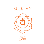 Suck My Sacral Chakra - TaylaMadeShop